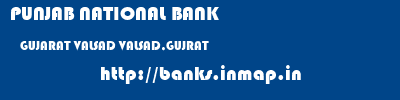 PUNJAB NATIONAL BANK  GUJARAT VALSAD VALSAD,GUJRAT   banks information 